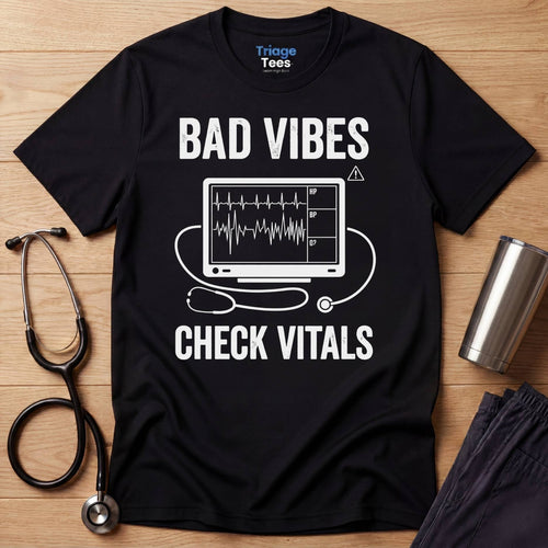 Bad Vibes Nurse T-Shirt