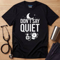 Quiet Nurse T-Shirt