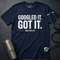 GOOGLED IT T-SHIRT