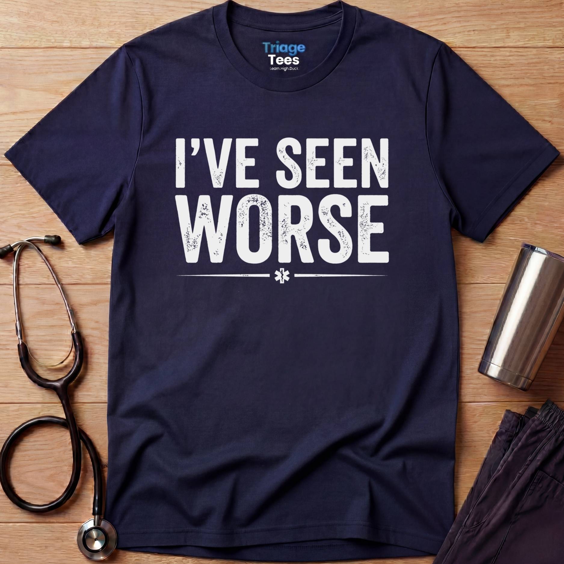 I’ve Seen Worse T-Shirt