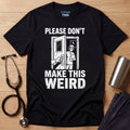 Make This Weird T-Shirt