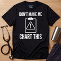 Chart This Nurse T-Shirt