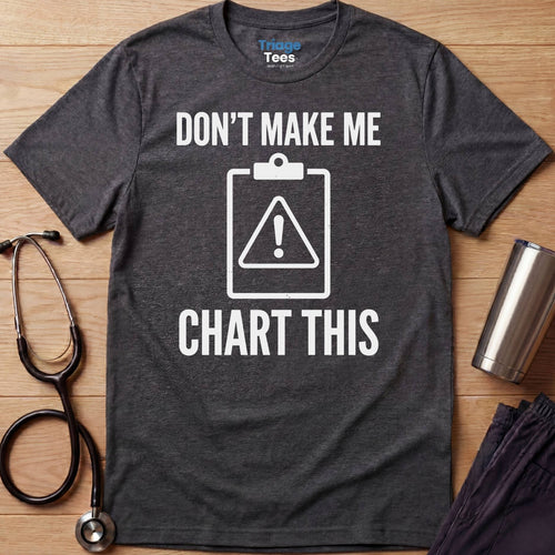 Chart This Nurse T-Shirt