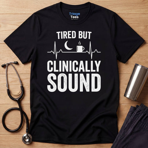 Clinically Sound Nurse T-Shirt
