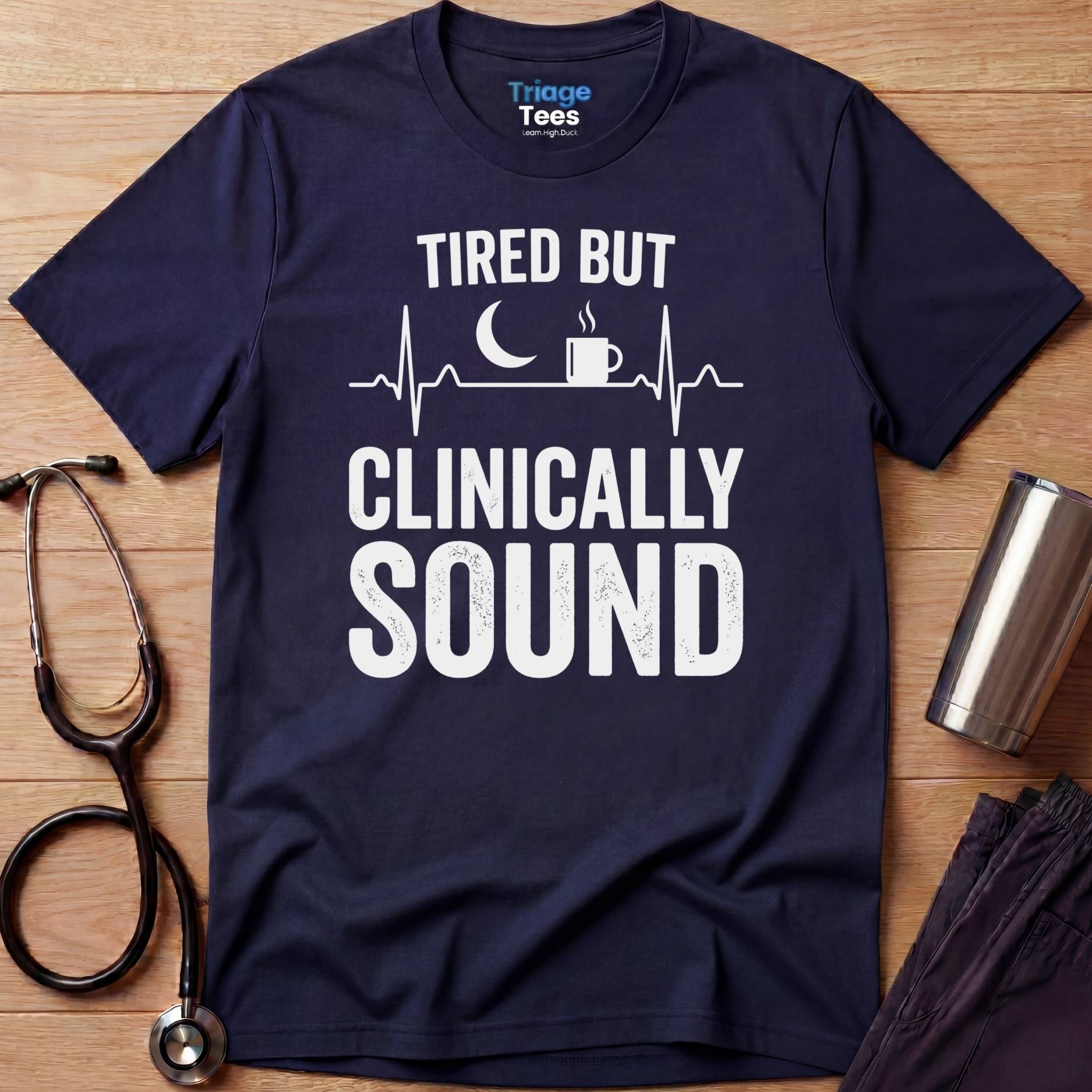 Clinically Sound Nurse T-Shirt