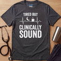 Clinically Sound Nurse T-Shirt