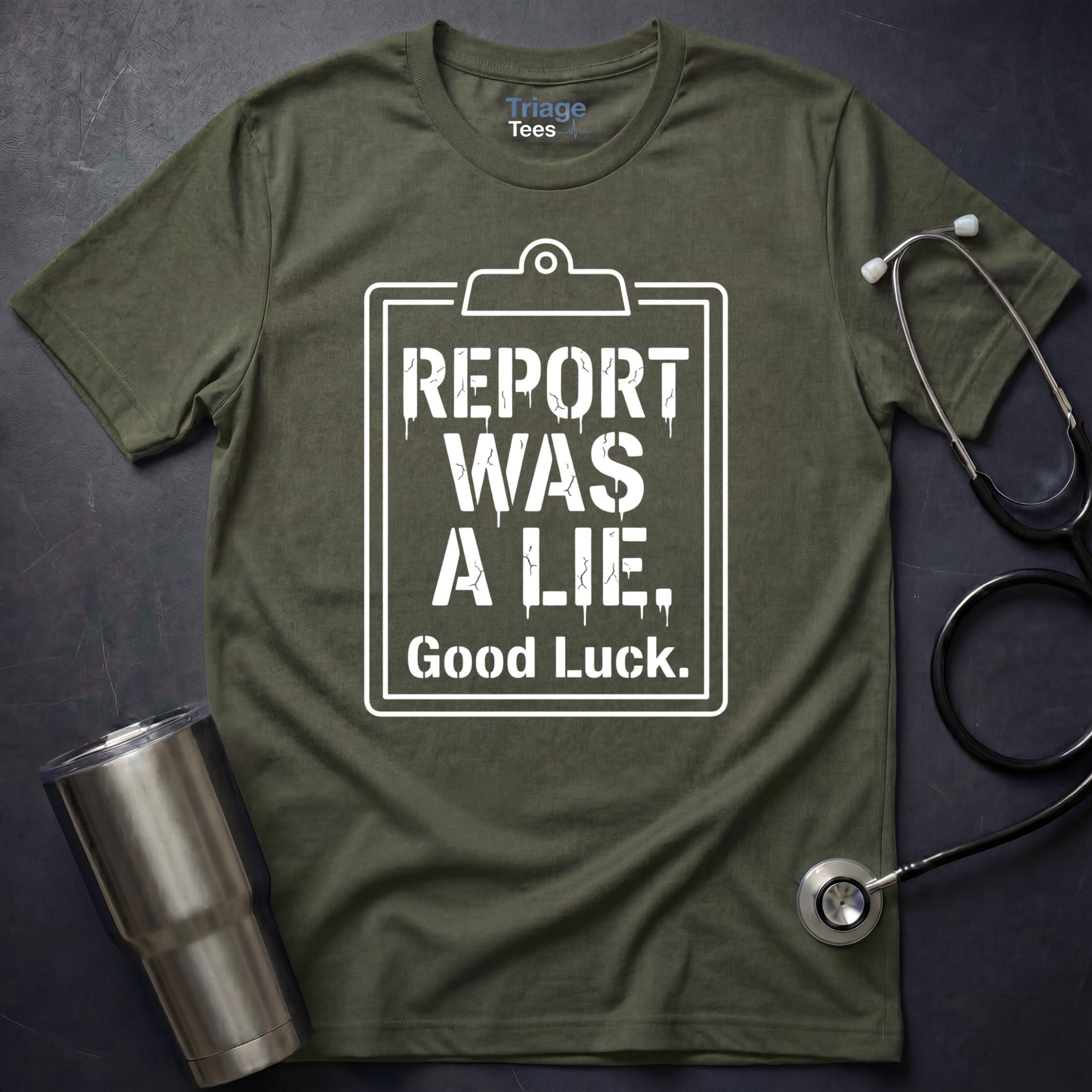 Report Was a Lie Nurse T-Shirt