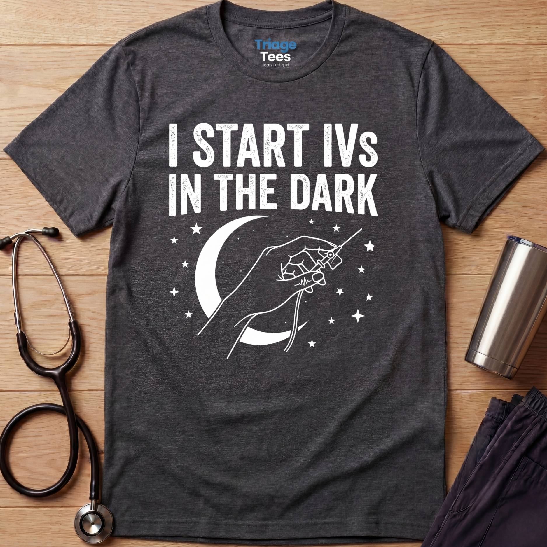 IVs In The Dark T-Shirt