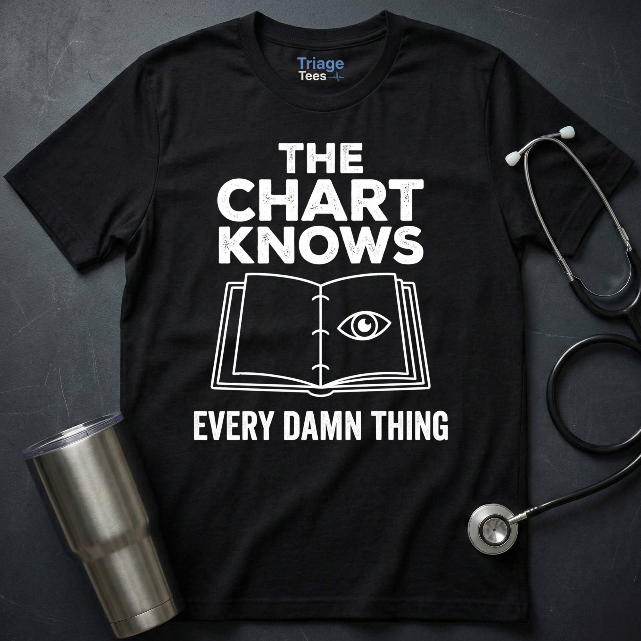 The Chart Knows Every Damn Thing T-Shirt