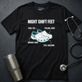 Night Shift Feet T-Shirt