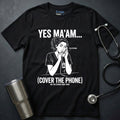 Yes Ma’am Nurse T-Shirt
