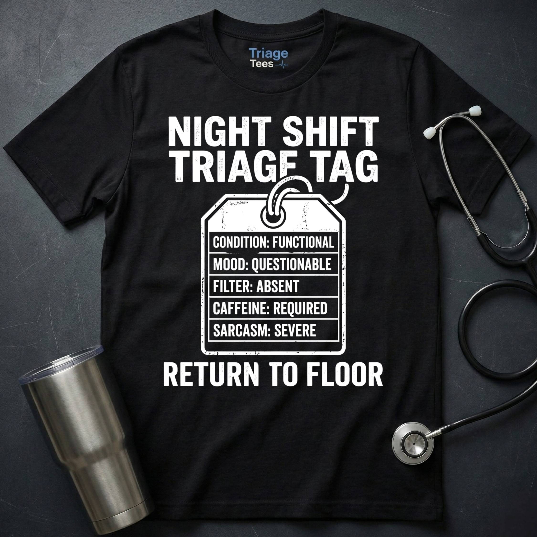 Night Shift Triage Tag T-Shirt
