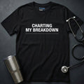 Charting My Breakdown T-Shirt