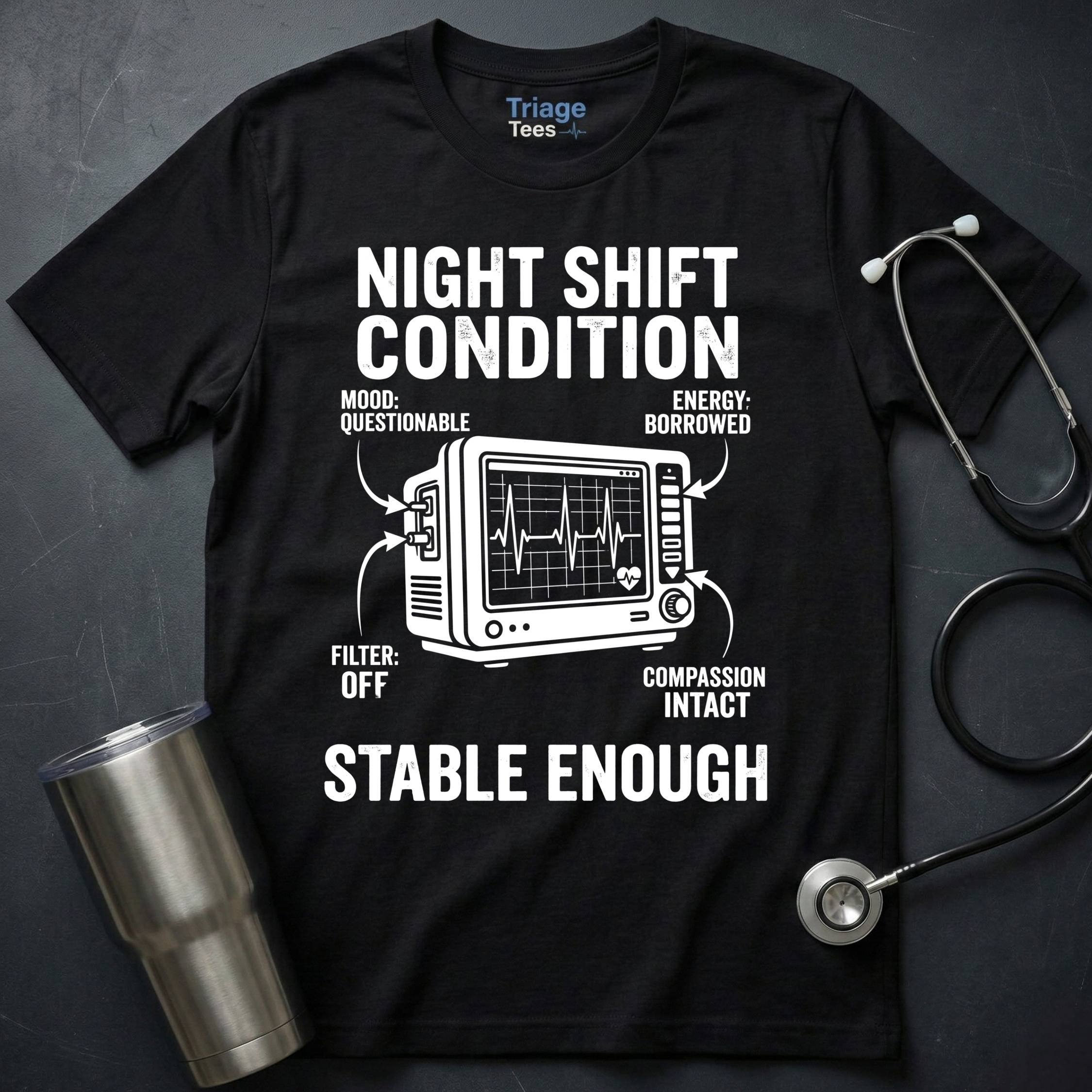 Night Shift Condition T-Shirt