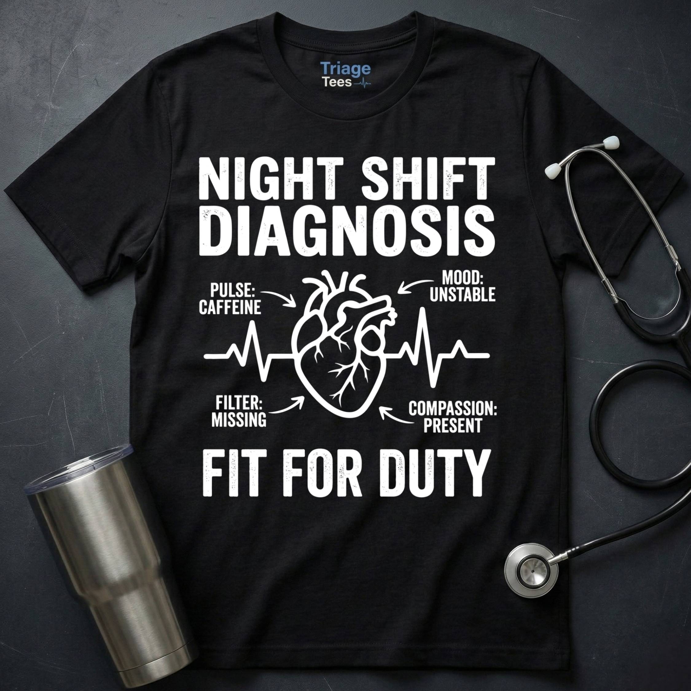 Night Shift Diagnosis T-Shirt