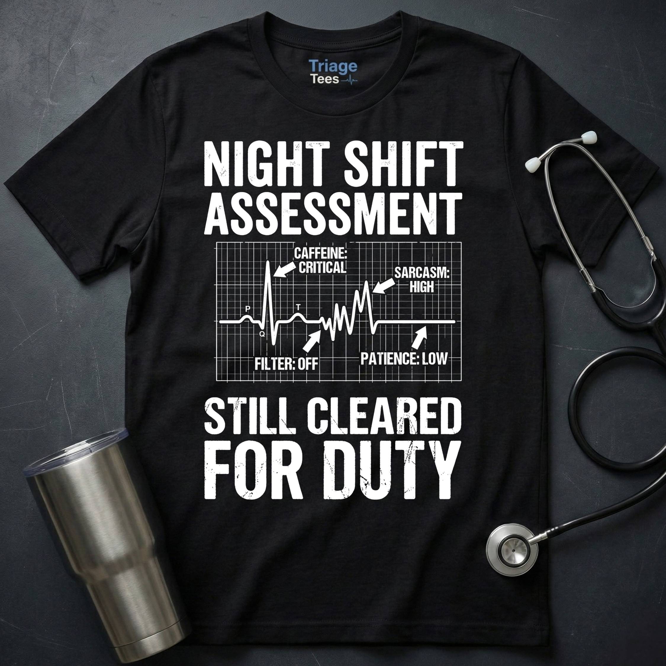 Night Shift Assessment T-Shirt
