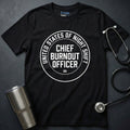Chief Burnout Officer T-Shirt