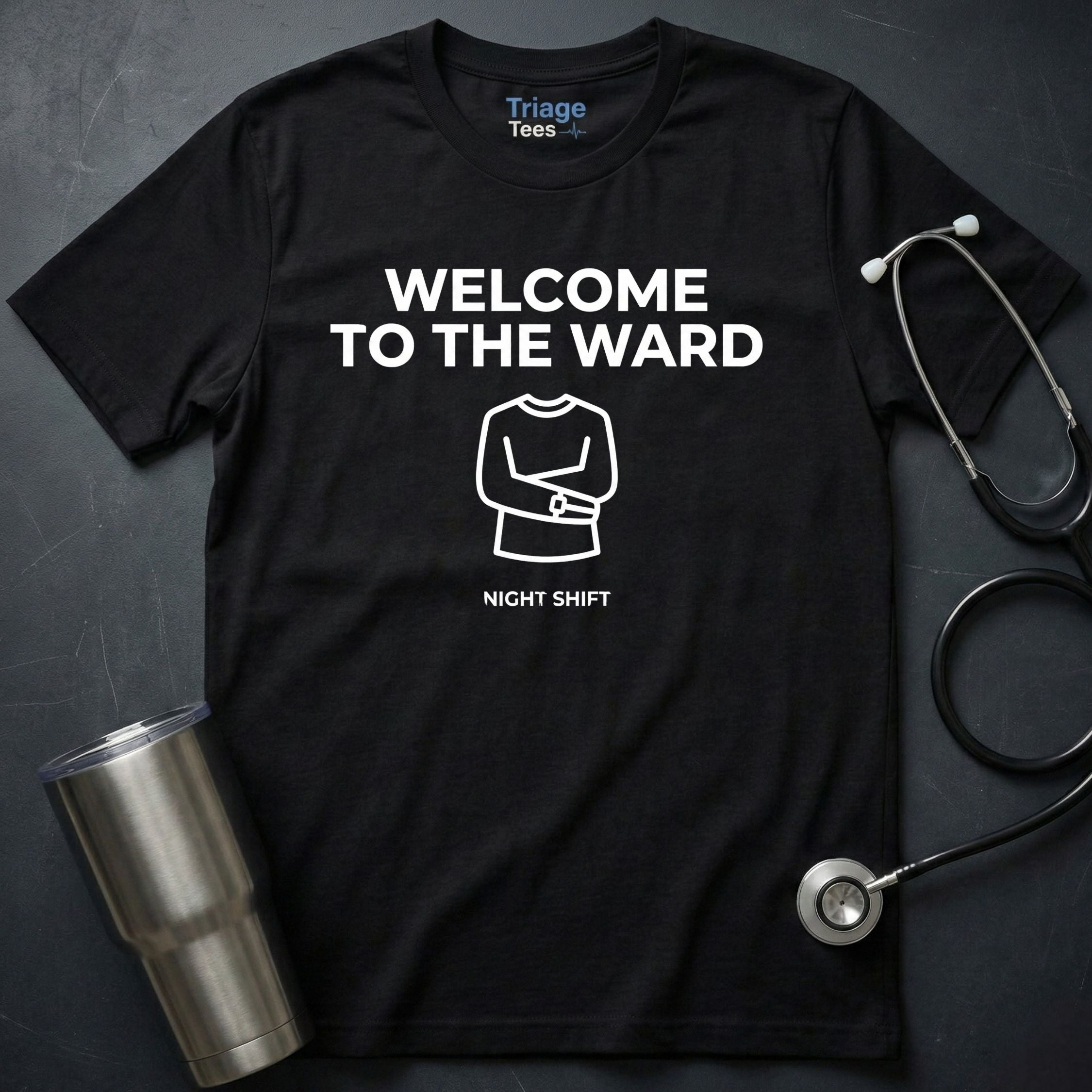 Welcome to the Ward T-Shirt