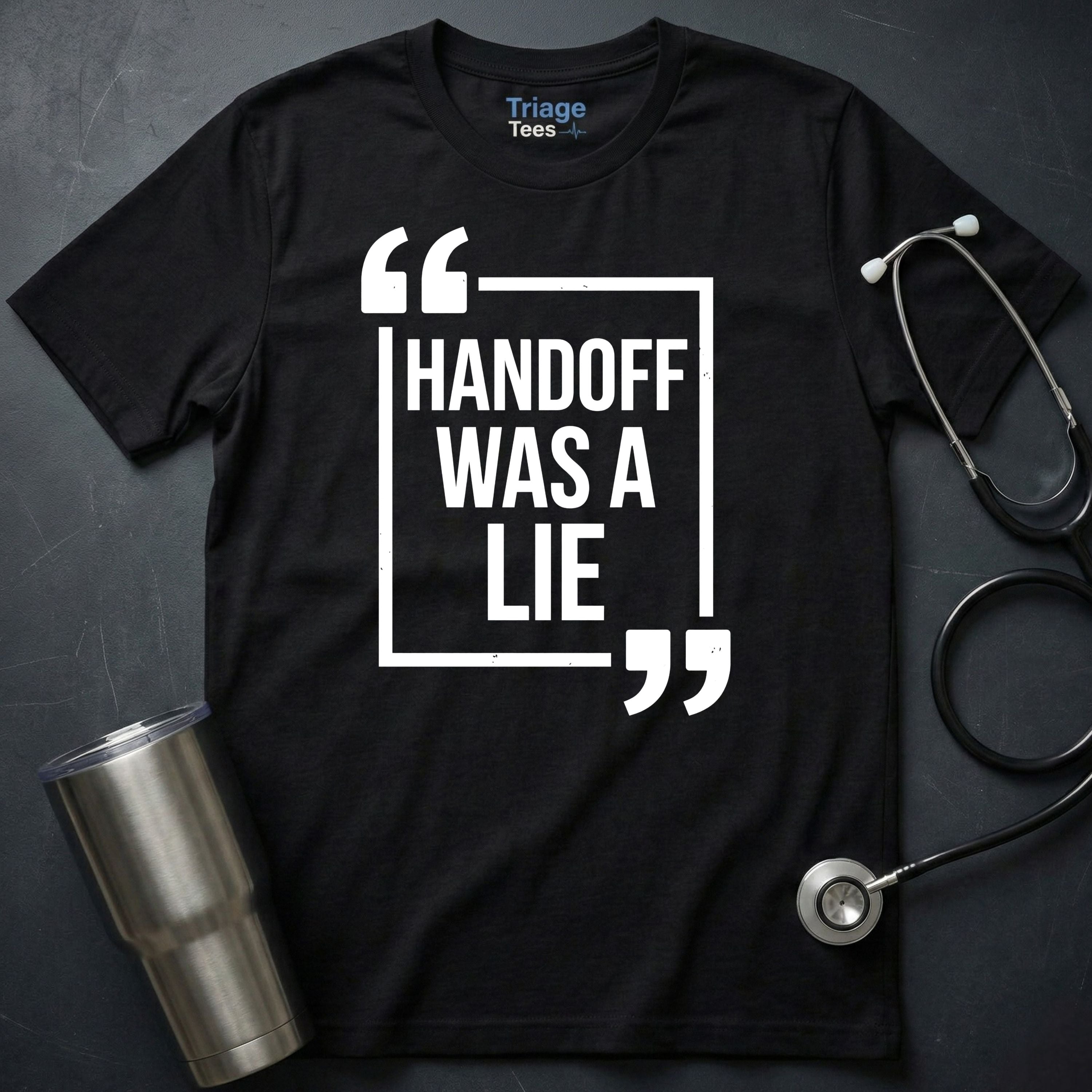 Handoff Was a Lie T-Shirt