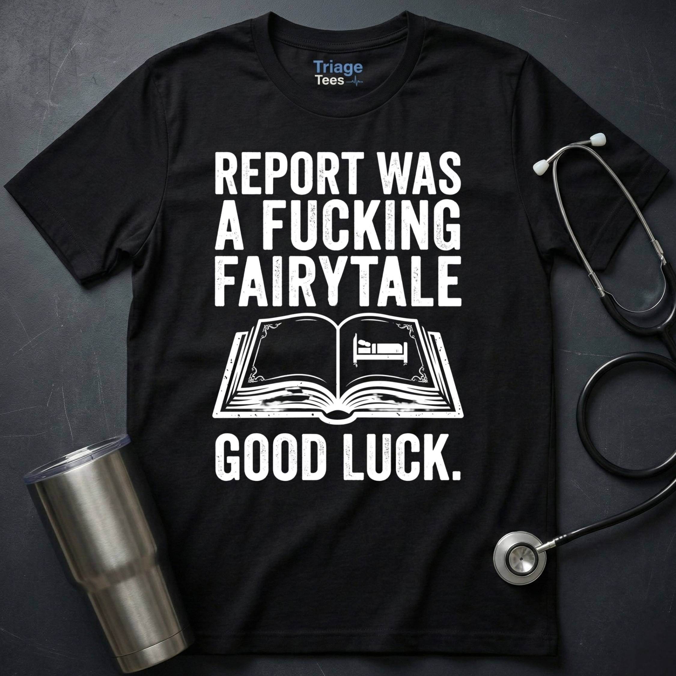 Report Was Fairytale T-Shirt