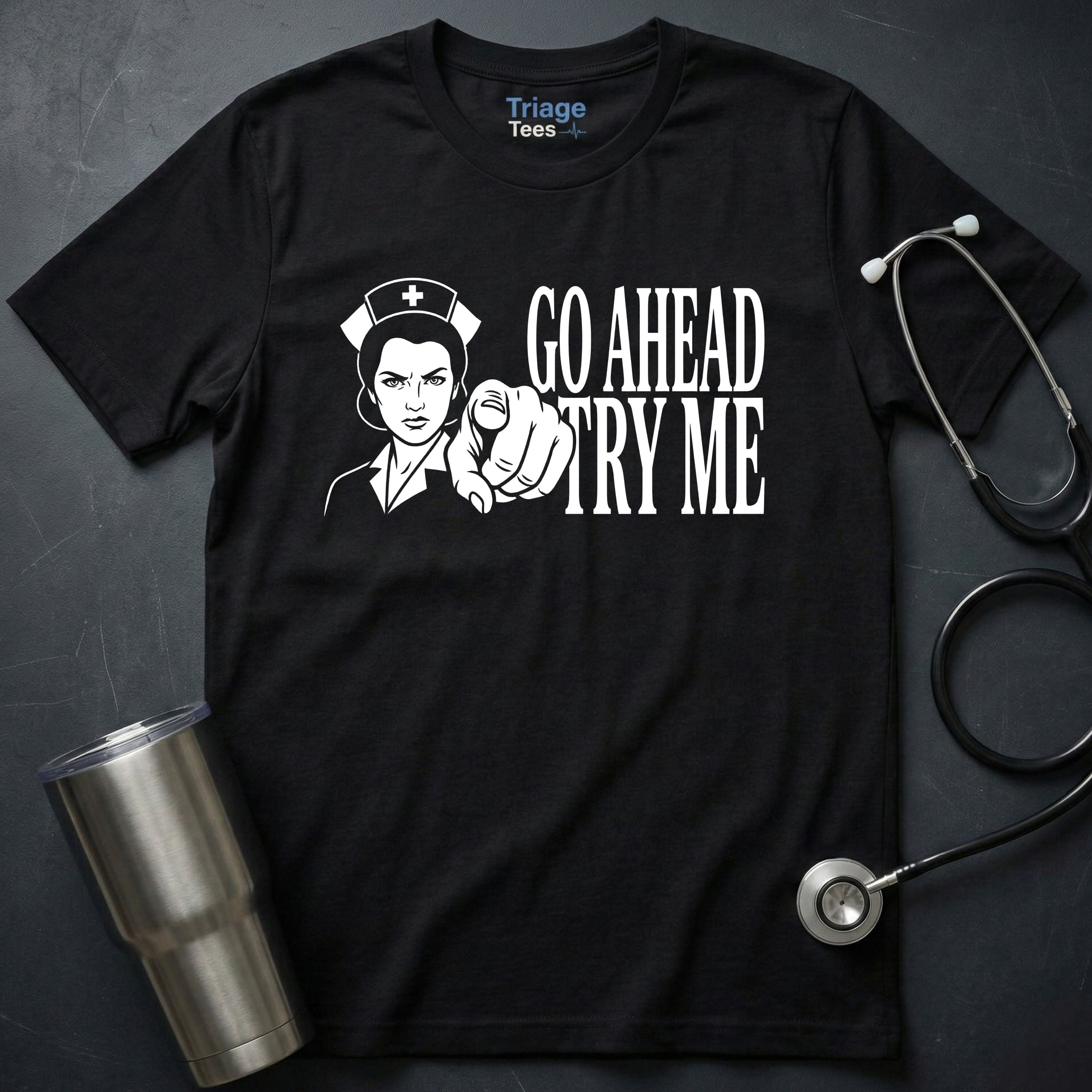 Go Ahead Try Me T-Shirt