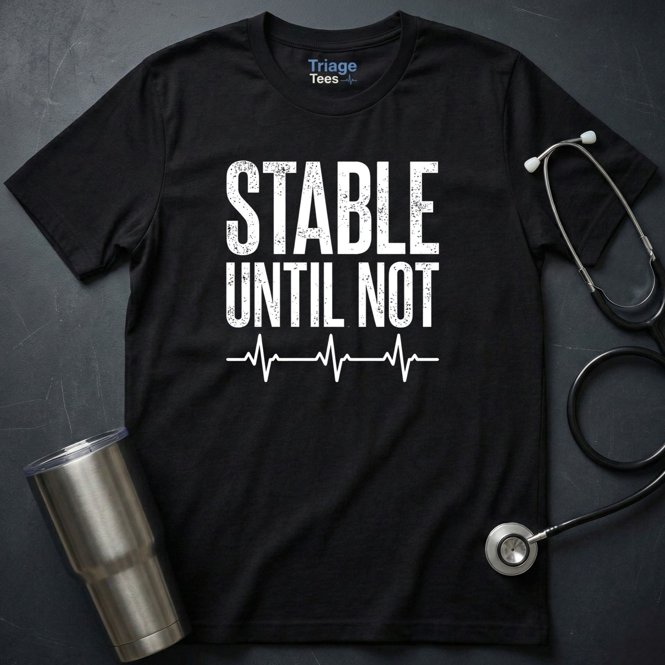 Stable Until Not T-Shirt