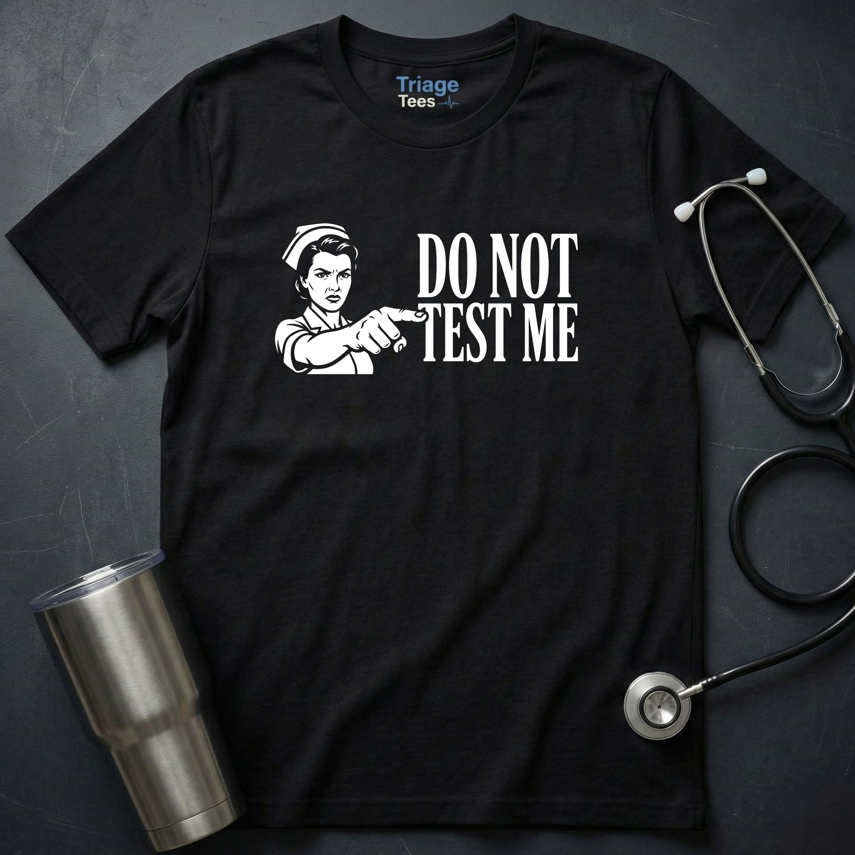 Do Not Test Me T-Shirt