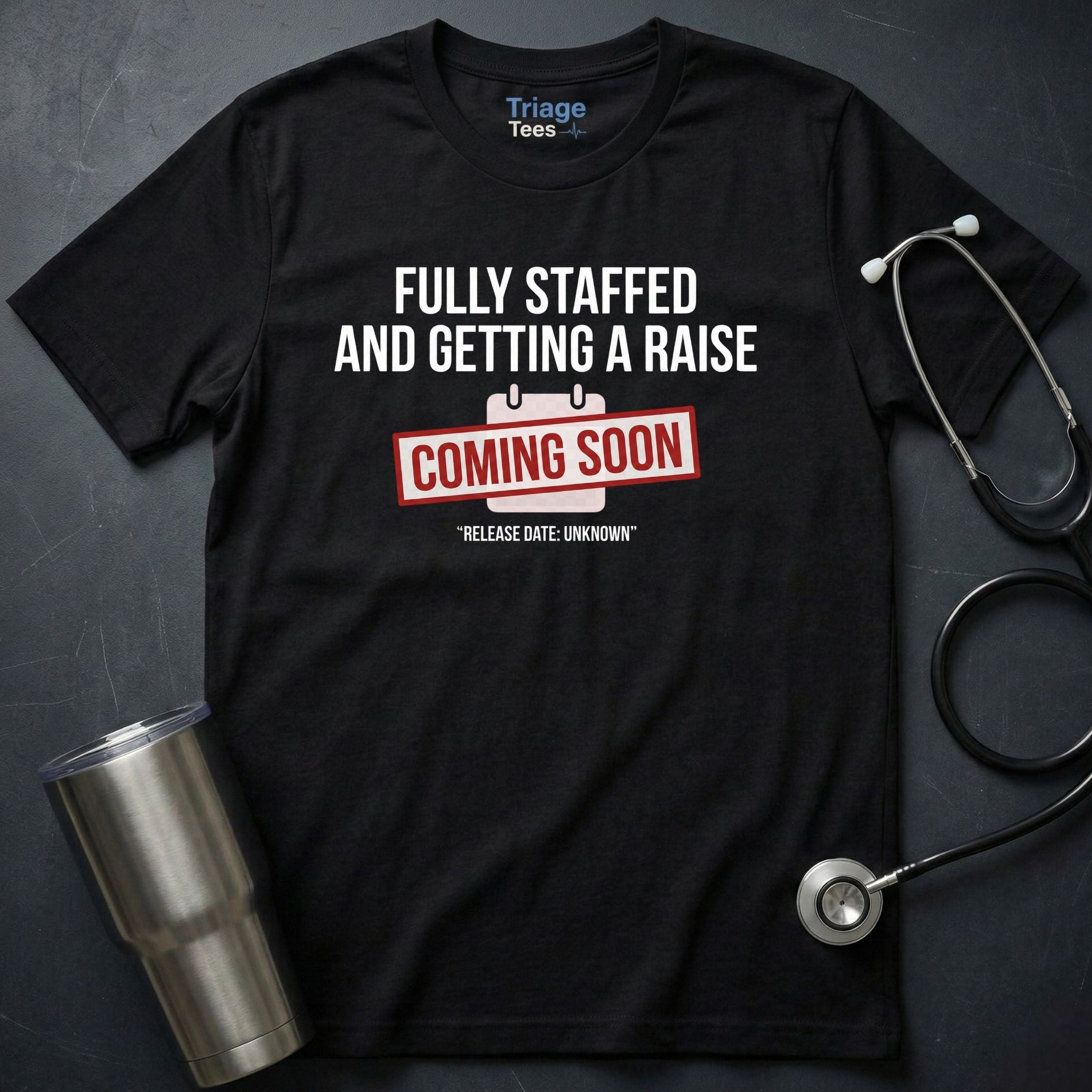 Fully Staffed Nurse T-Shirt