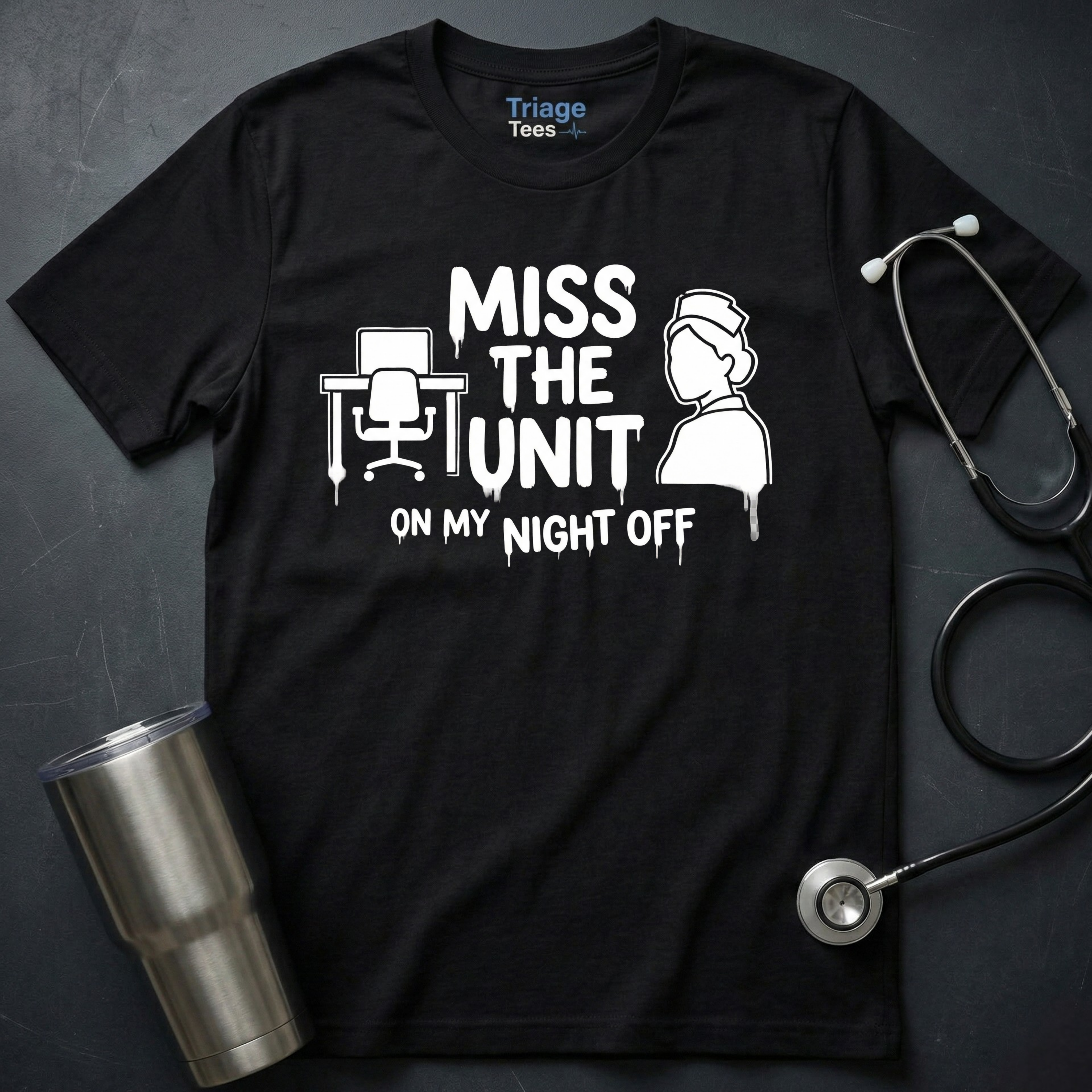 Miss the Unit Nurse Shirt