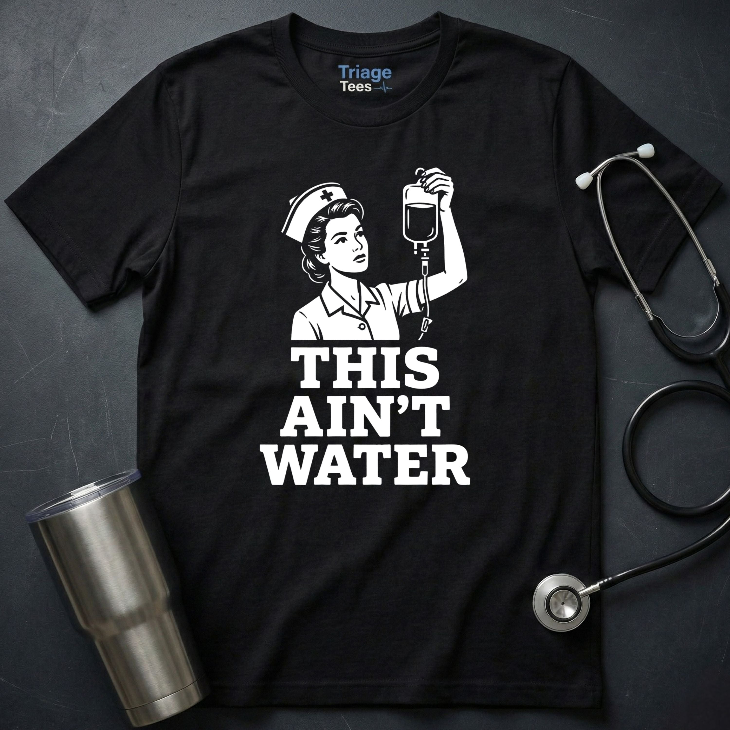 This Ain’t Water T-Shirt