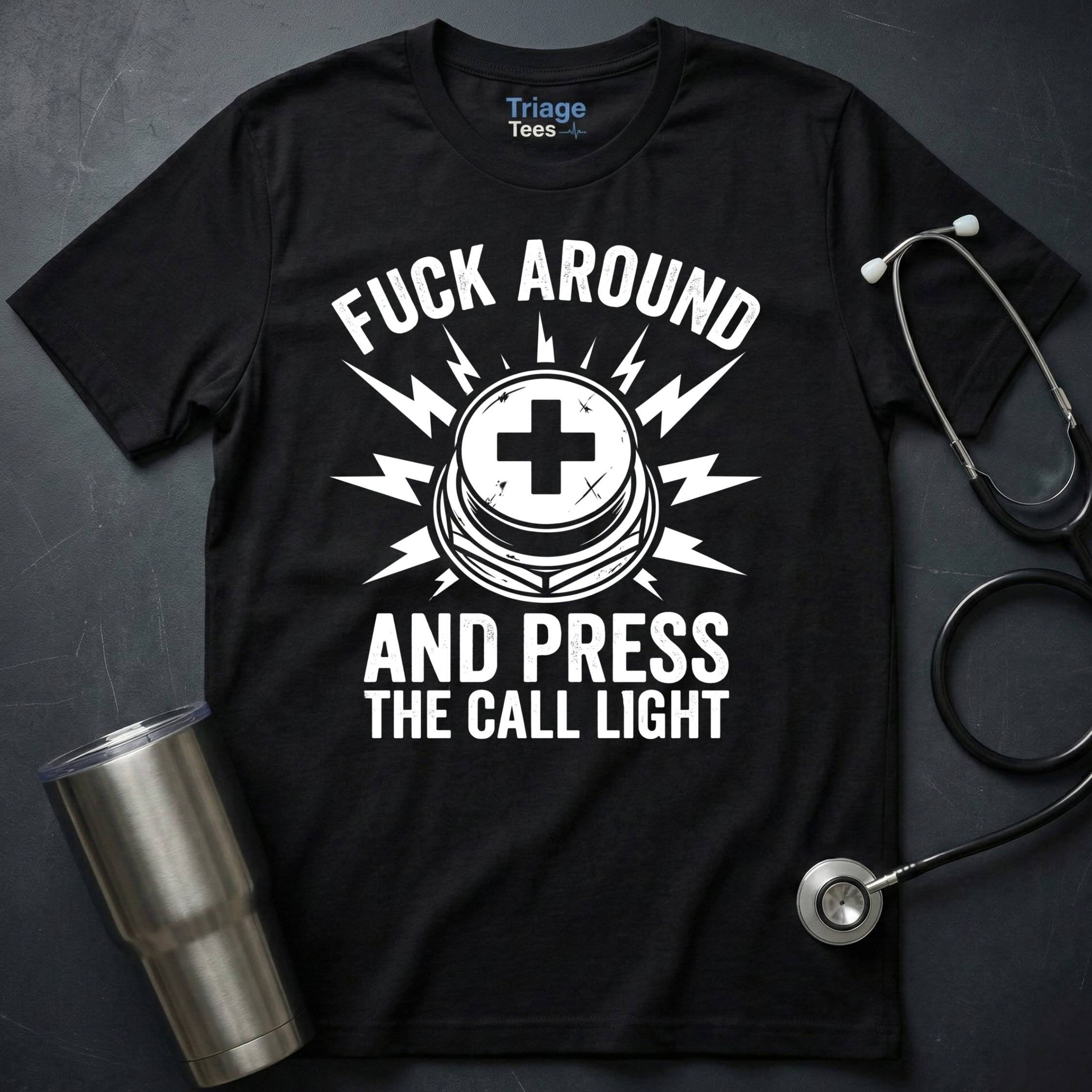 Fuck Around T-Shirt