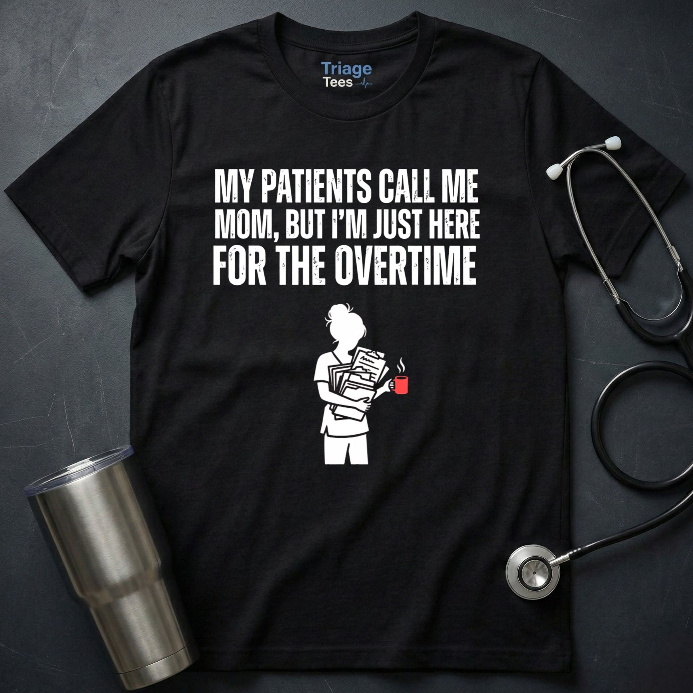 Overtime Nurse T-Shirt