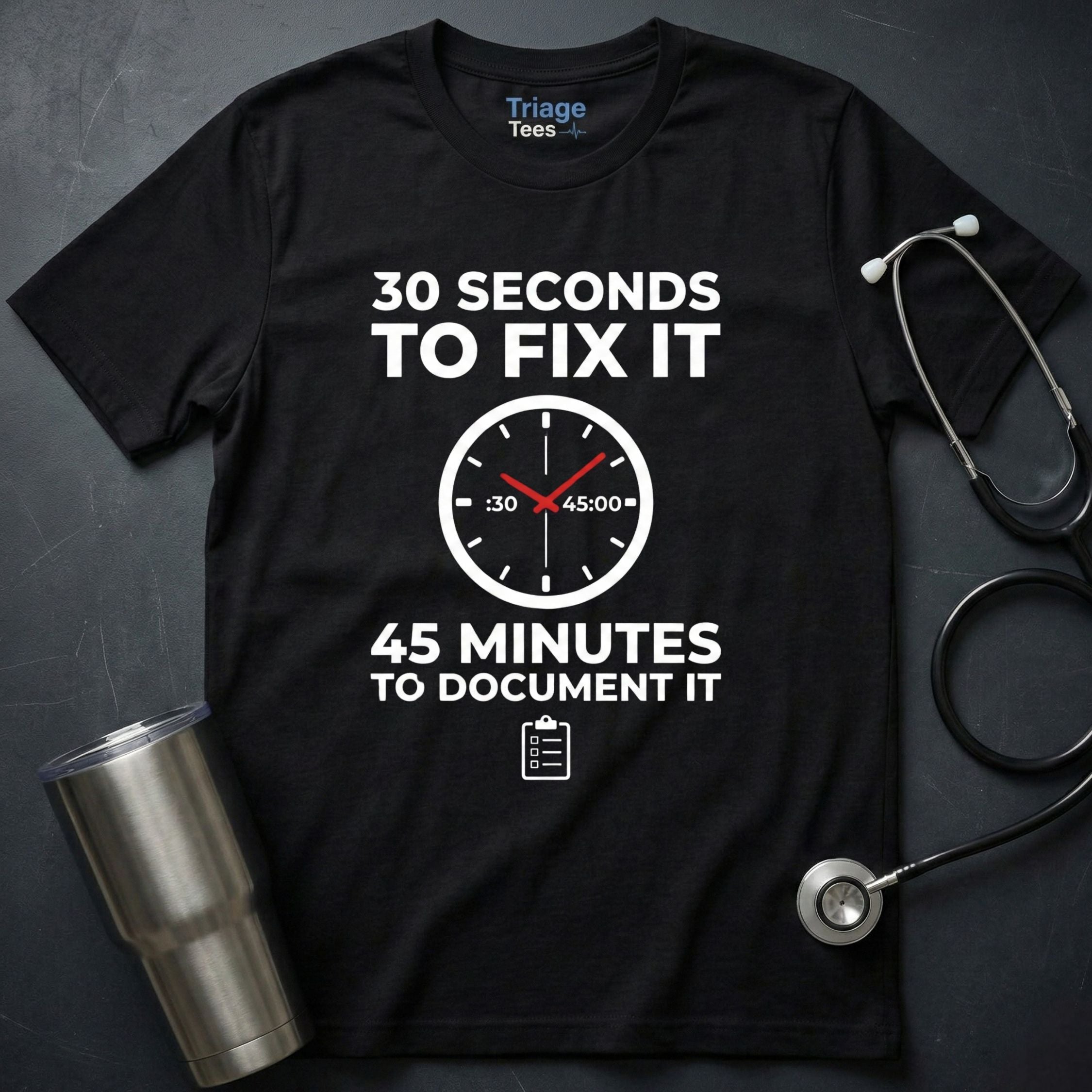 30 Seconds to Fix It T-Shirt
