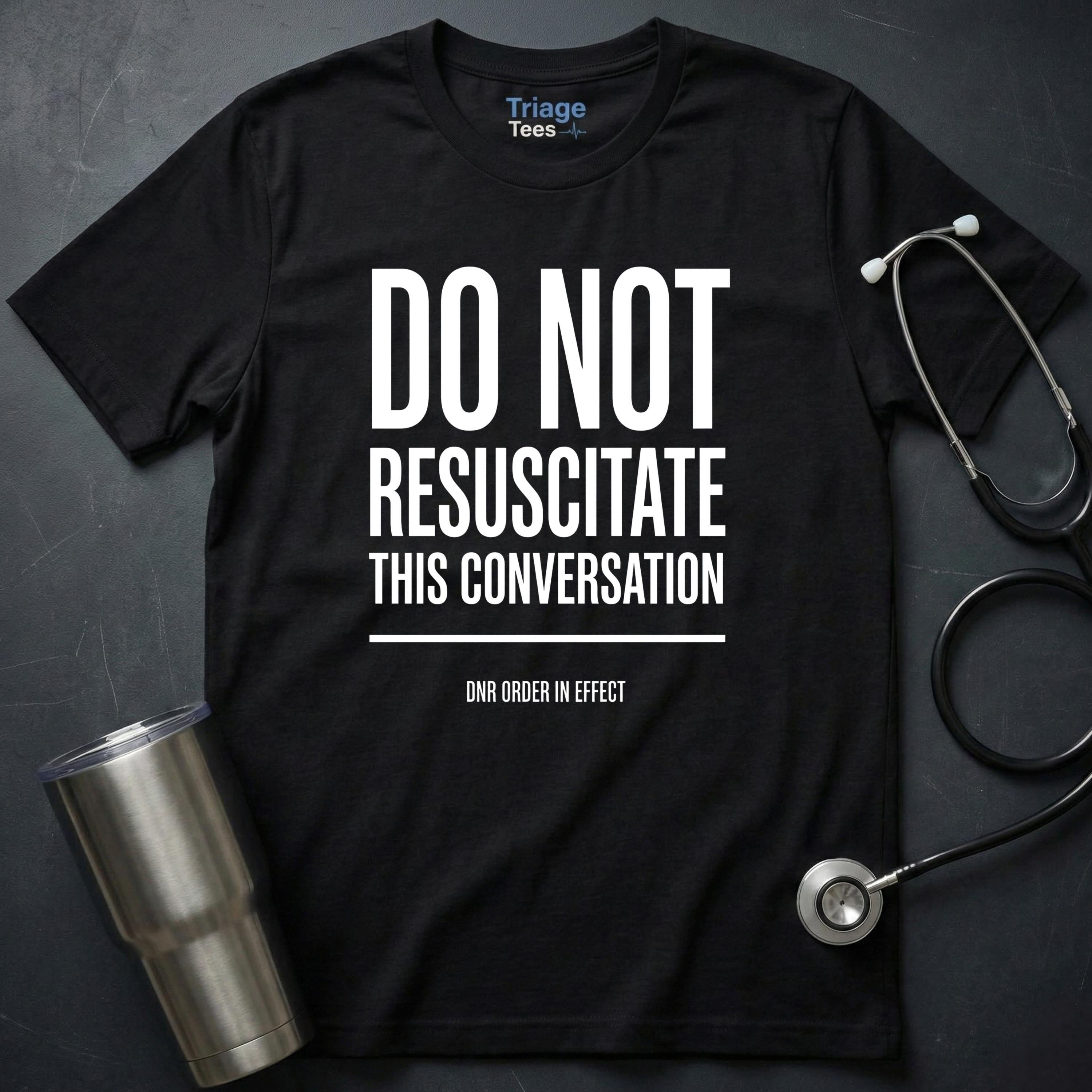 DNR This Conversation T-Shirt