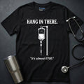 HANG IN THERE T-SHIRT