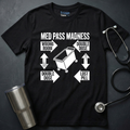 Med Pass Madness Nurse Shirt