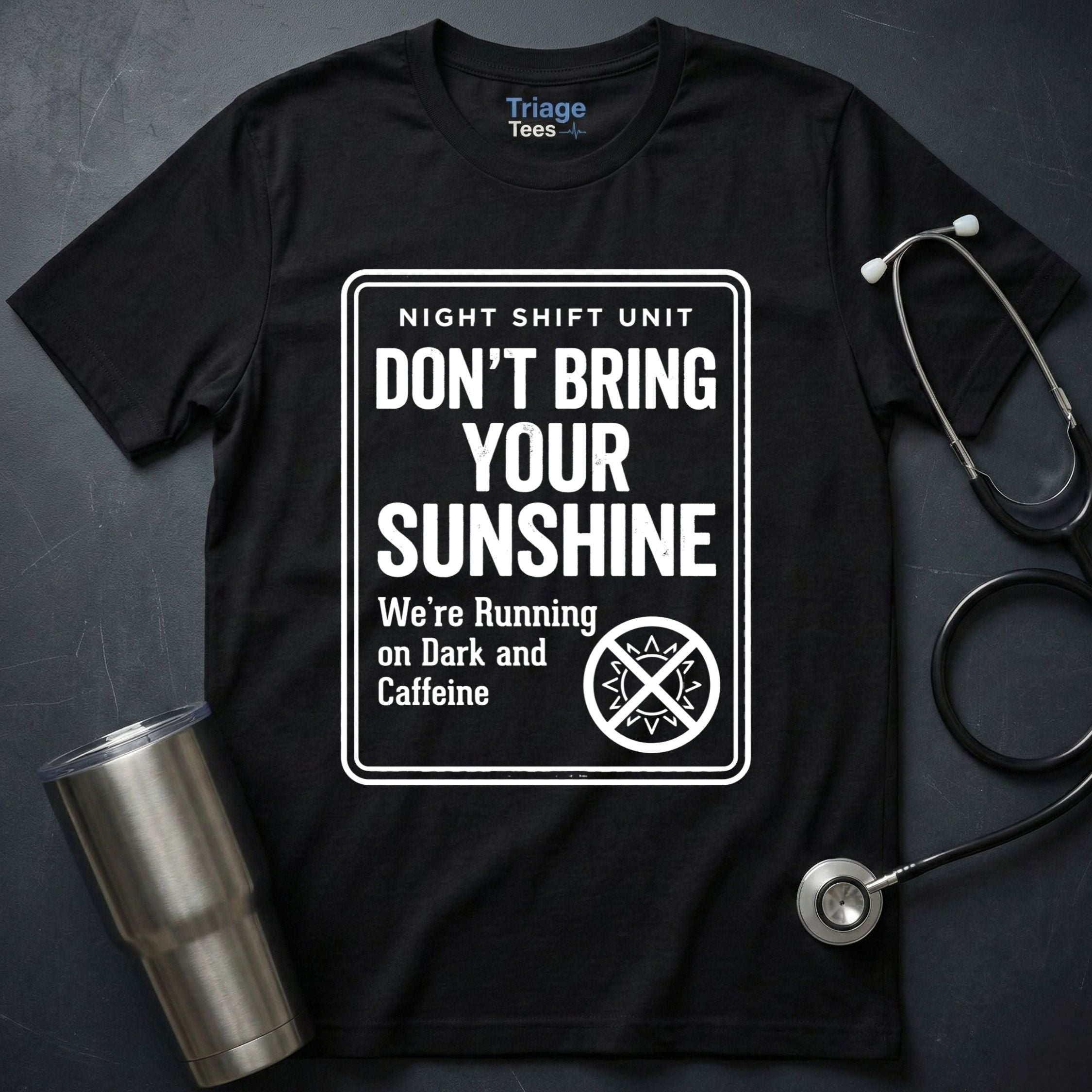 Don’t Sunshine Nurse T-Shirt