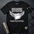 Discharge Destination T-Shirt