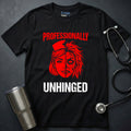Pro Unhinged Nurse T-Shirt