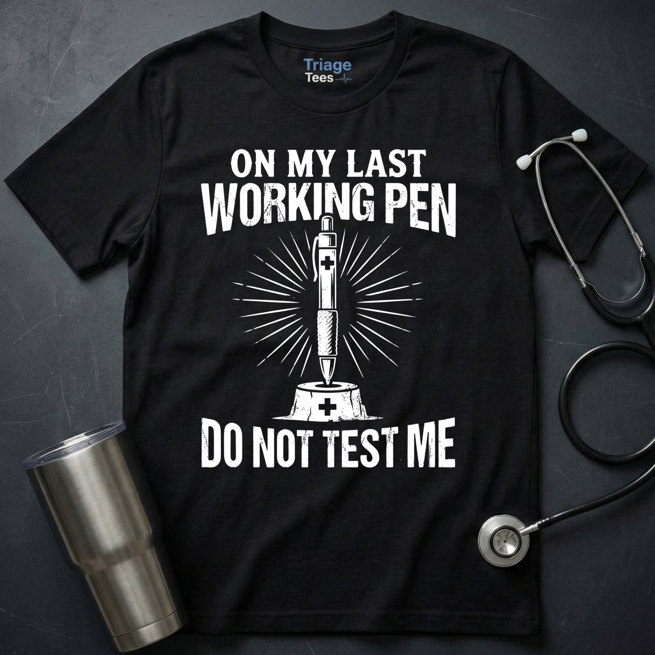 Last Working Pen T-Shirt