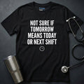 Not Sure If Tomorrow T-Shirt