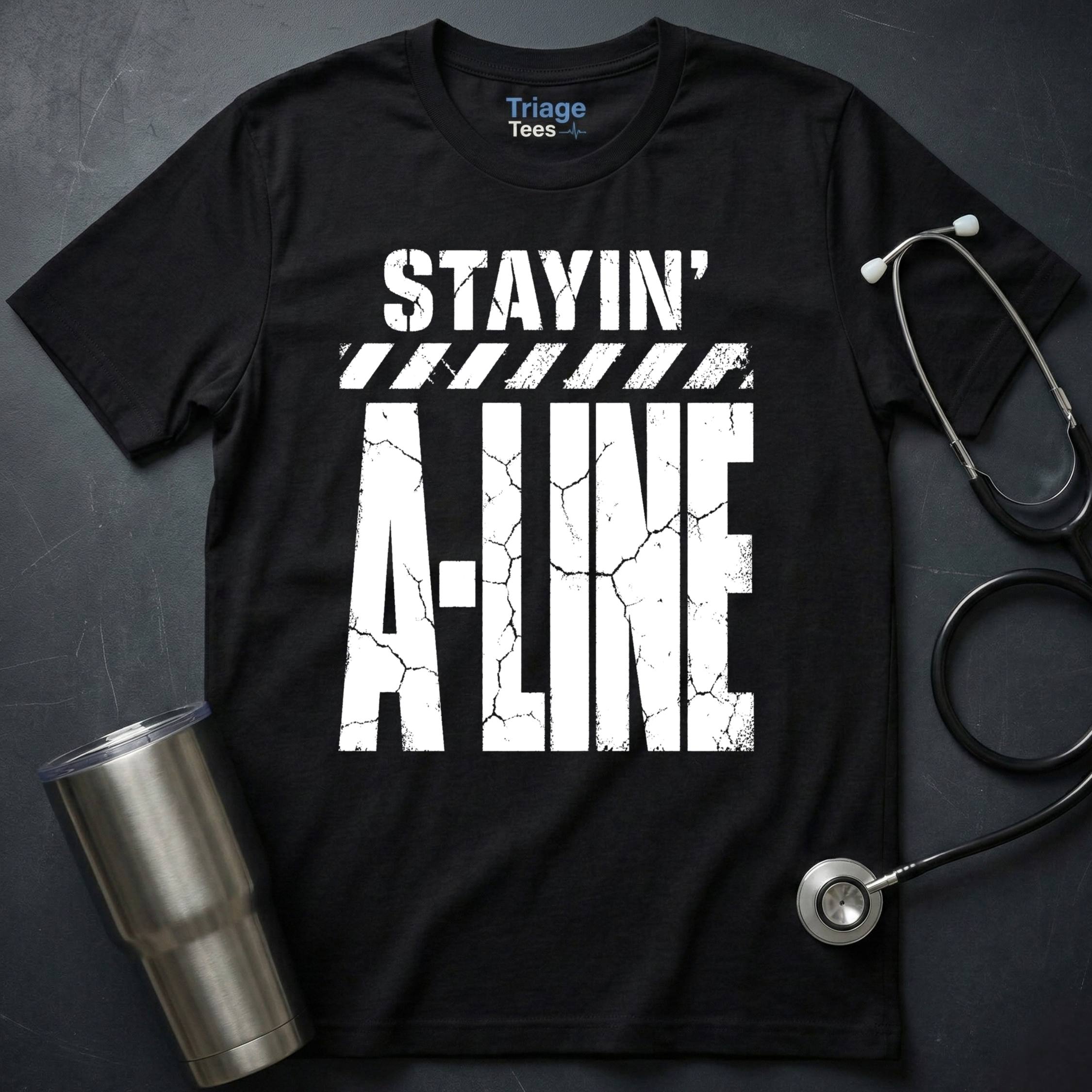 Stayin' A-Line T-Shirt