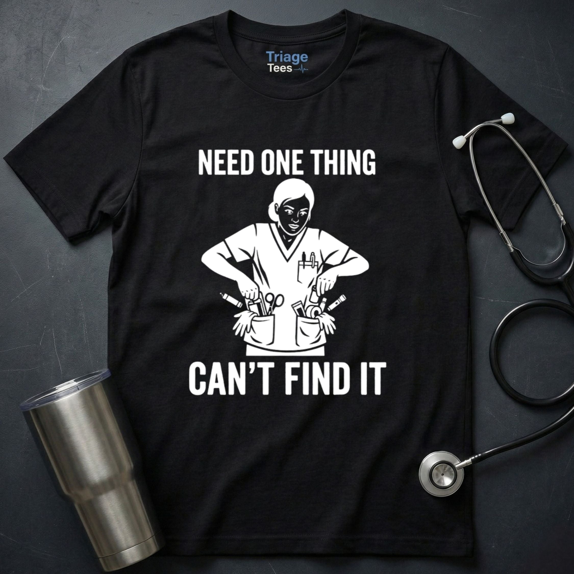 Need One Thing T-Shirt