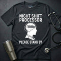 Night Shift Processor T-Shirt
