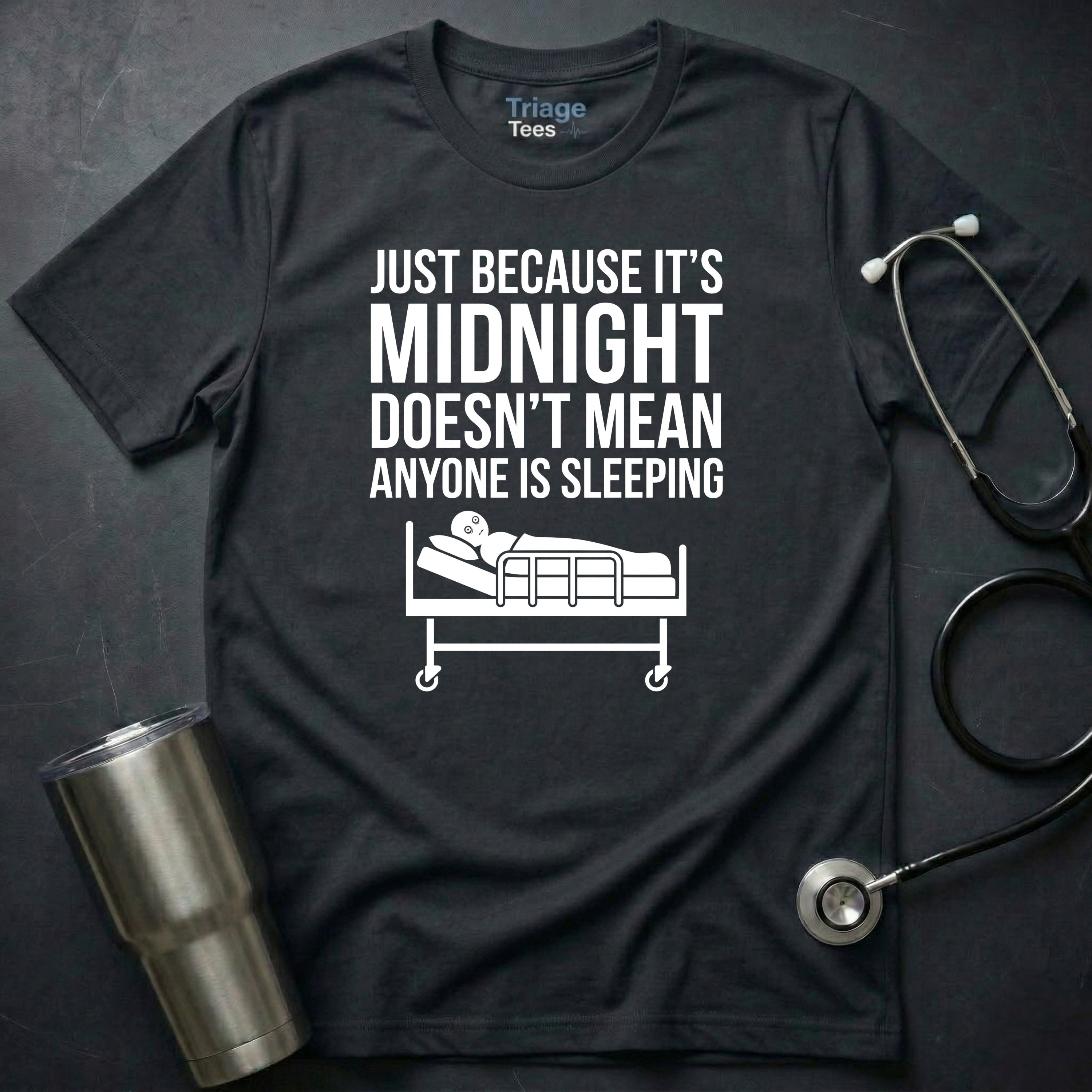 Just Because Midnight T-Shirt