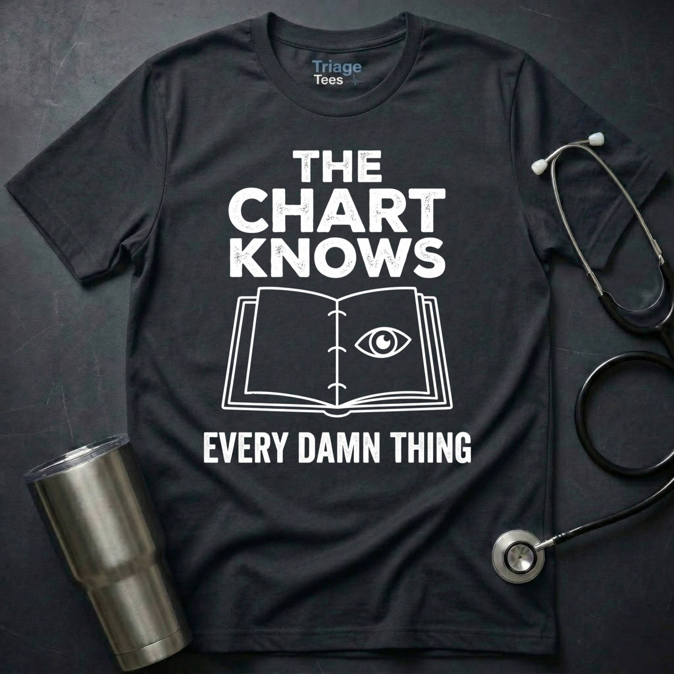 The Chart Knows Every Damn Thing T-Shirt