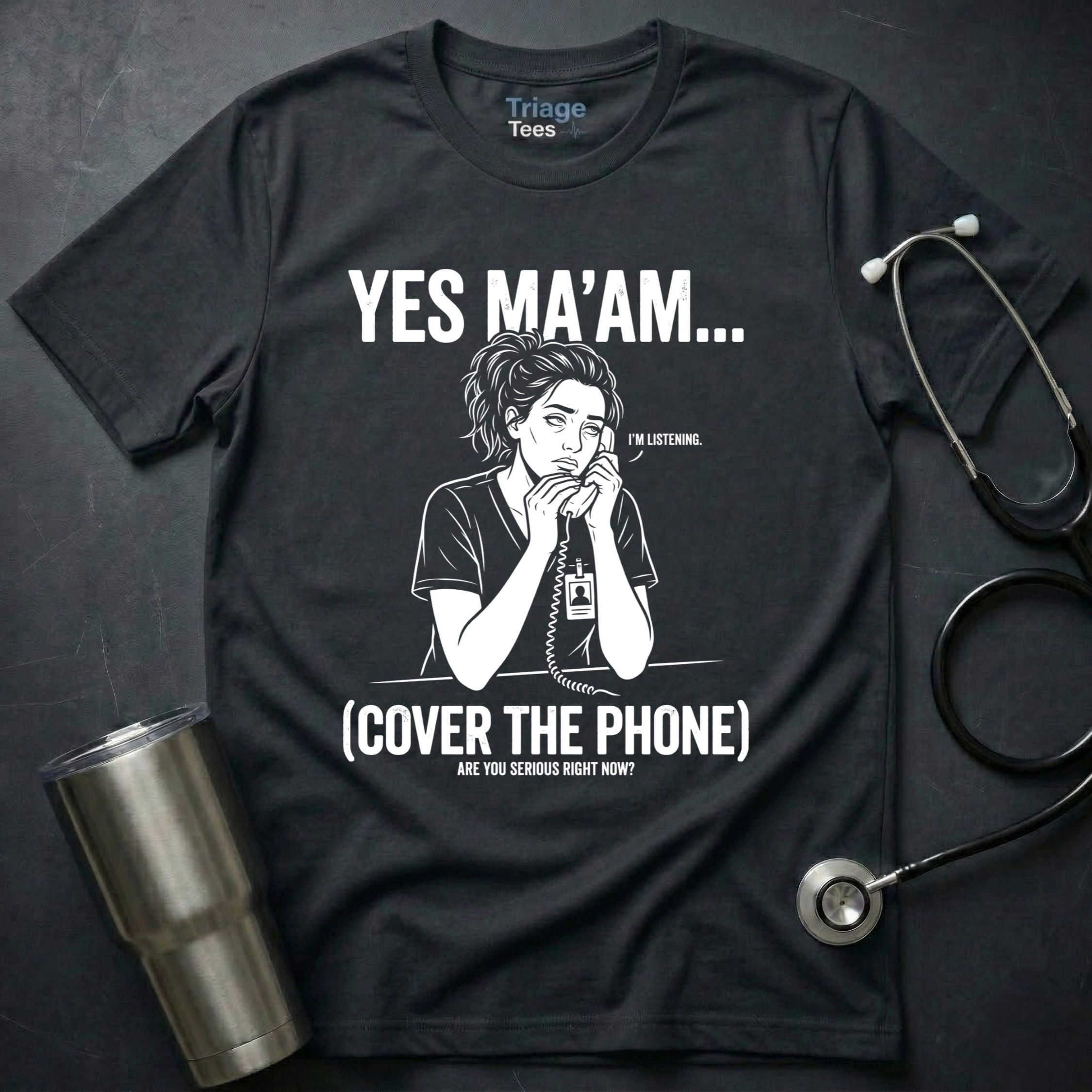 Yes Ma’am Nurse T-Shirt