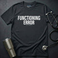 Functioning Error T-Shirt