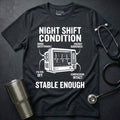 Night Shift Condition T-Shirt