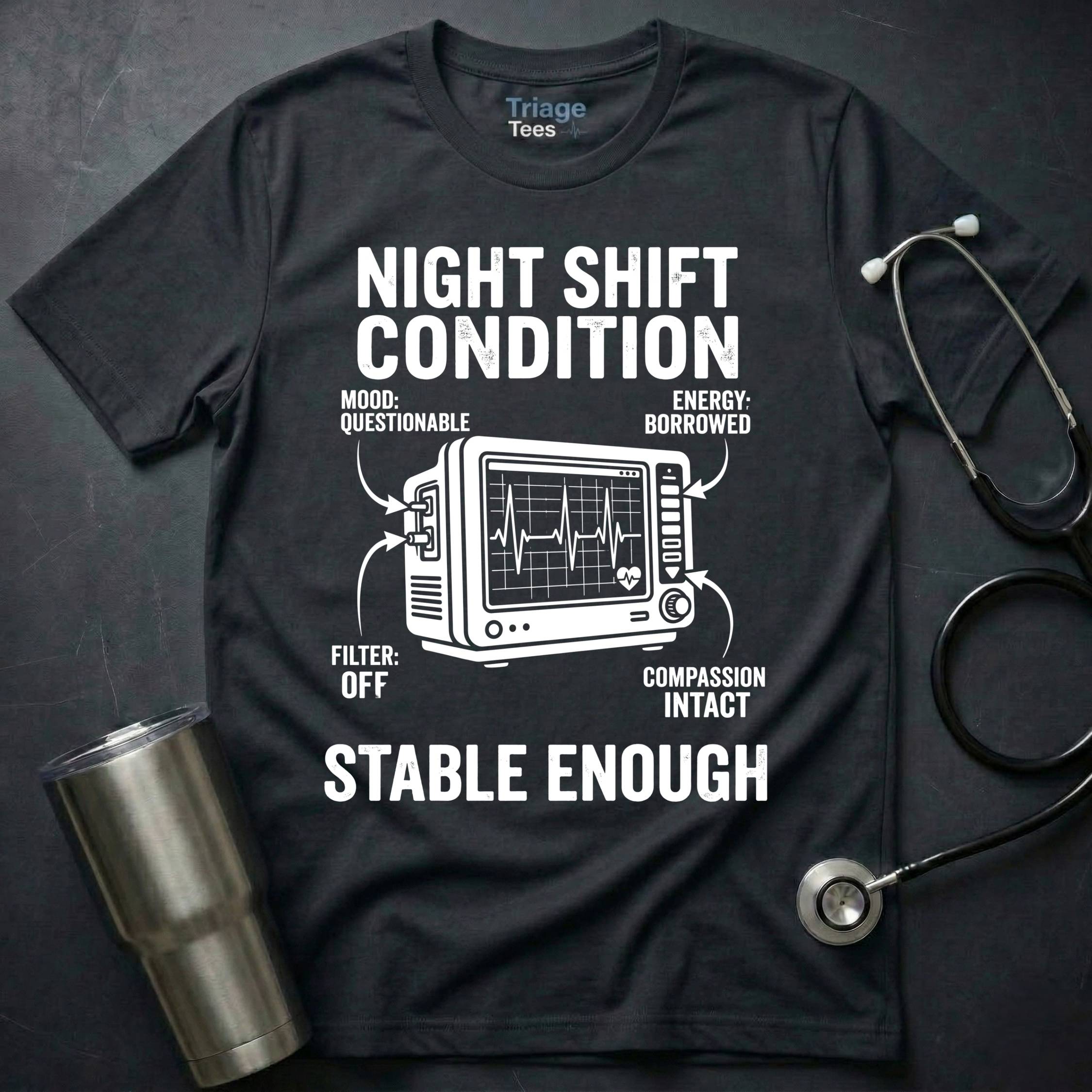 Night Shift Condition T-Shirt